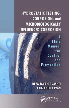 Reza Javaherdashti, Farzaneh Akvan - Hydrostatic Testing, Corrosion, and Microbiologically Influenced Corrosion, Häftad
