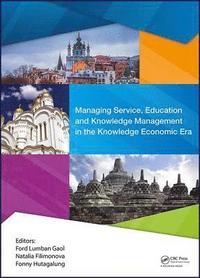 bokomslag Managing Service, Education and Knowledge Management in the Knowledge Economic Era