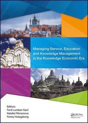 Managing Service, Education and Knowledge Management in the Knowledge Economic Era 1