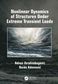 bokomslag Nonlinear Dynamics of Structures Under Extreme Transient Loads