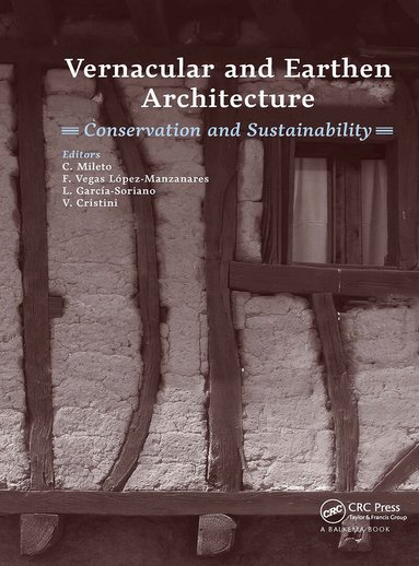 Camilla Mileto, Fernando Vegas López-Manzanares, Lidia García-Soriano, Valentina Cristini - Vernacular and Earthen Architecture: Conservation and Sustainability, Inbunden