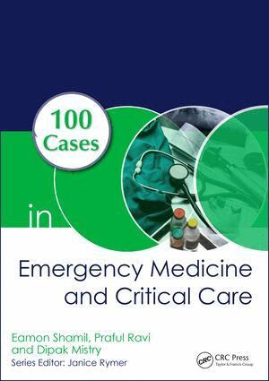 Eamon Shamil, Praful Ravi, Dipak Mistry - 100 Cases in Emergency Medicine and Critical Care, Häftad