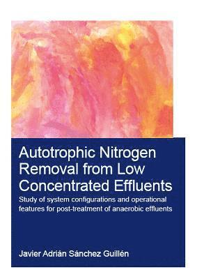 bokomslag Autotrophic Nitrogen Removal from Low Concentrated Effluents