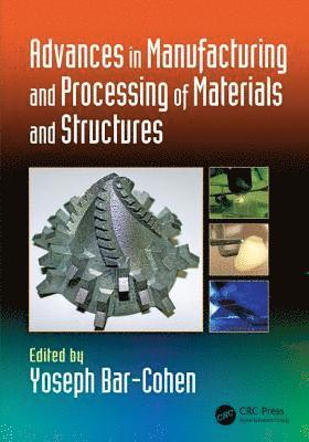 Advances in Manufacturing and Processing of Materials and Structures 1