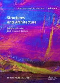 bokomslag Structures and Architecture - Bridging the Gap and Crossing Borders