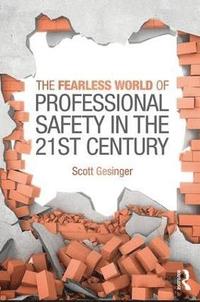 bokomslag The Fearless World of Professional Safety in the 21st Century