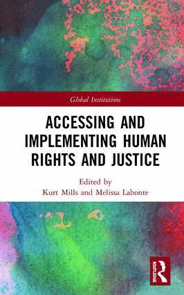 Kurt Mills, Melissa Labonte - Accessing and Implementing Human Rights and Justice, Inbunden