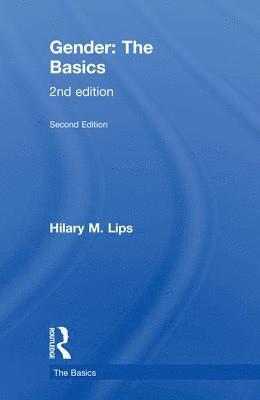 Hilary M. Lips, USA) Lips, Hilary M. (Radford University - Gender: The Basics, Inbunden