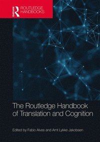 bokomslag The Routledge Handbook of Translation and Cognition