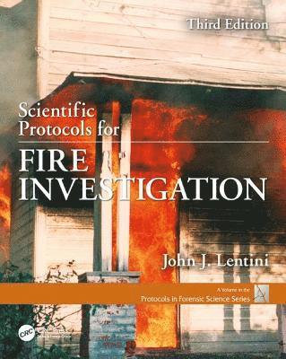 Scientific Protocols for Fire Investigation, Third Edition 1