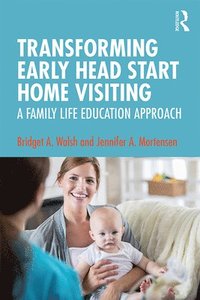 bokomslag Transforming Early Head Start Home Visiting