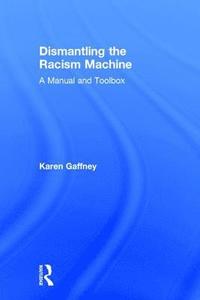 bokomslag Dismantling the Racism Machine