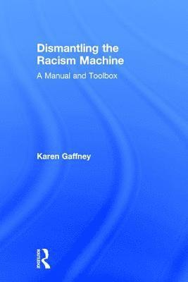 bokomslag Dismantling the Racism Machine