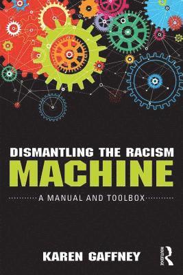 Dismantling the Racism Machine 1