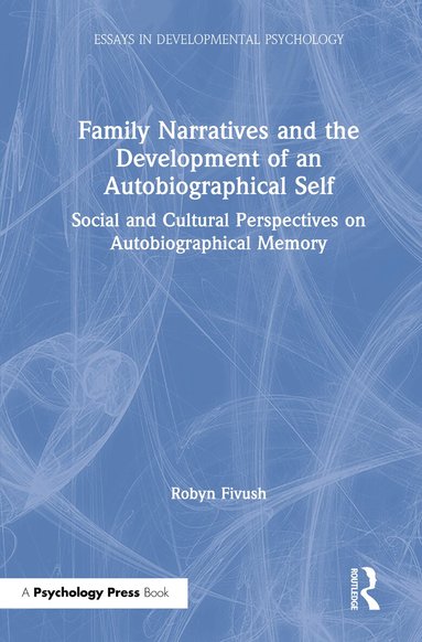 Robyn Fivush - Family Narratives and the Development of an Autobiographical Self, Inbunden