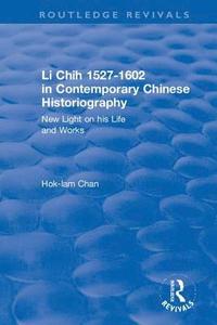bokomslag Li Chih 1527-1602 in Contemporary Chinese Historiography