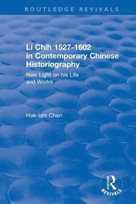 bokomslag Li Chih 1527-1602 in Contemporary Chinese Historiography