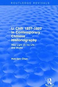 bokomslag Li Chih 1527-1602 in Contemporary Chinese Historiography