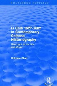 bokomslag Revival: Li Chih 1527-1602 in Contemporary Chinese Historiography (1980)