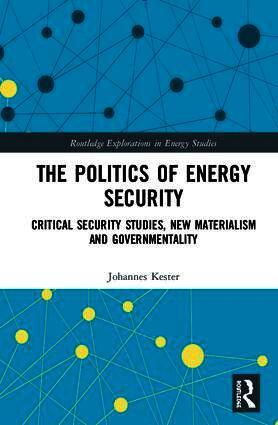Johannes Kester - Politics of Energy Security, Inbunden