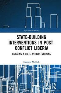 bokomslag State-building Interventions in Post-Conflict Liberia