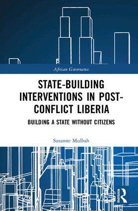 Susanne Mulbah - State-building Interventions in Post-Conflict Liberia, Inbunden