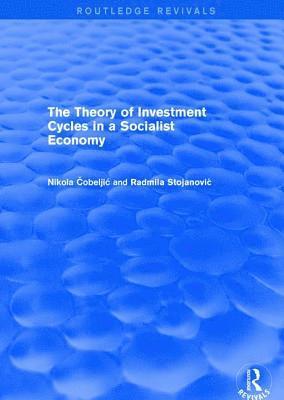 bokomslag The Theory of Investment Cycles in a Socialist Economy