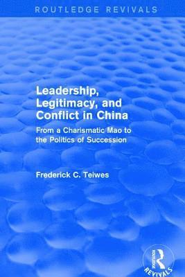 Leadership, Legitimacy, and Conflict in China 1
