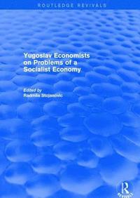 bokomslag Yugoslav Economists on Problems of a Socialist Economy