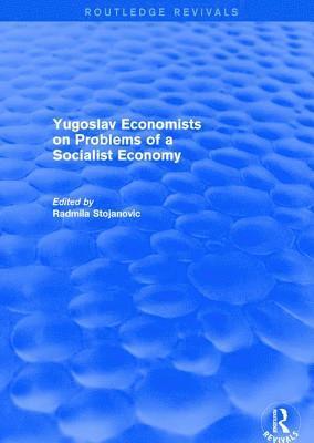 Yugoslav Economists on Problems of a Socialist Economy 1