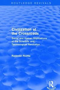 bokomslag Civilization at the Crossroads : Social and Human Implications of the Scientific and Technological Revolution (International Arts and Sciences Press)