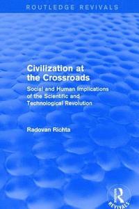 bokomslag Civilization at the Crossroads : Social and Human Implications of the Scientific and Technological Revolution (International Arts and Sciences Press)