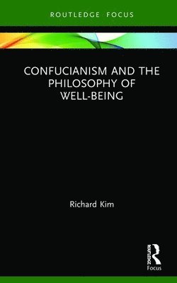 Confucianism and the Philosophy of Well-Being 1