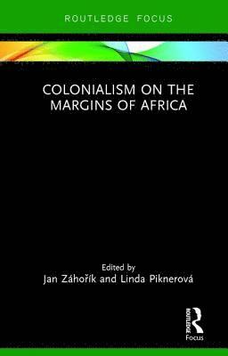 Jan Záhořík, Linda Piknerová, Jan Zahorik, Linda Piknerova, Jan Záho&#345;ík, Jan Záhorík, Jan Záho¿ík - Colonialism on the Margins of Africa, Inbunden