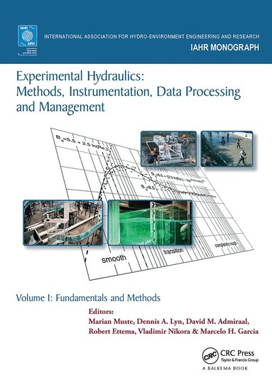 Marian Muste, Dennis A. Lyn, David Admiraal, Robert Ettema, Vladimir Nikora, Marcelo H. Garcia - Experimental Hydraulics: Methods, Instrumentation, Data Processing and Management, Inbunden