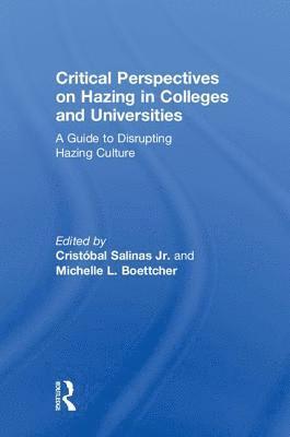 Cristóbal Salinas Jr., Michelle L. Boettcher, USA) Salinas Jr., Cristobal (Florida Atlantic University, USA) Boettcher, Michelle L. (Clemson University, Jr. Salinas, Cristóbal - Critical Perspectives on Hazing in Colleges and Universities, Inbunden