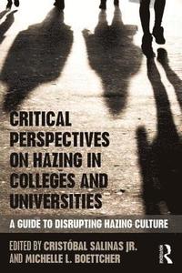 bokomslag Critical Perspectives on Hazing in Colleges and Universities