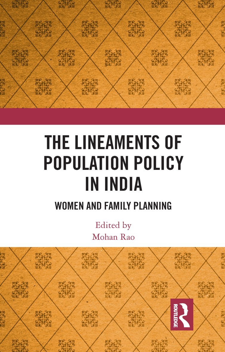 Mohan Rao - Lineaments of Population Policy in India, Inbunden