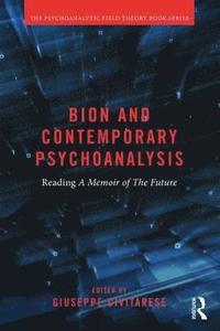 bokomslag Bion and Contemporary Psychoanalysis