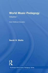 bokomslag World Music Pedagogy, Volume I: Early Childhood Education