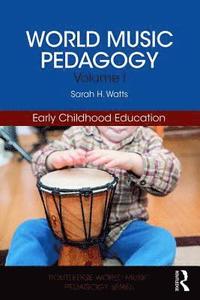 bokomslag World Music Pedagogy, Volume I: Early Childhood Education