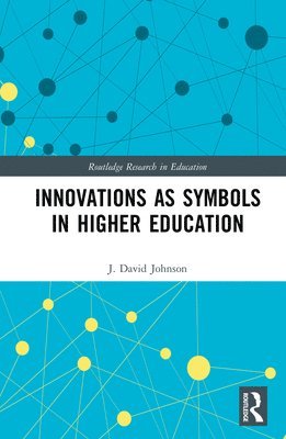 J. David Johnson - Innovations as Symbols in Higher Education, Inbunden