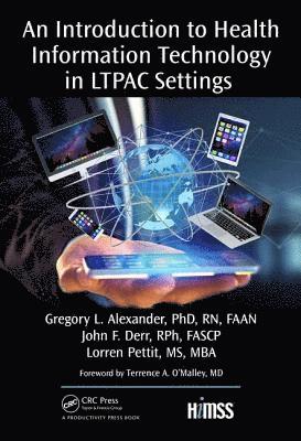 PhD Alexander, RPh John, MS Pettit, Gregory L. Alexander, Derr F. John, Lorren Pettit - Introduction to Health Information Technology in LTPAC Settings, Inbunden