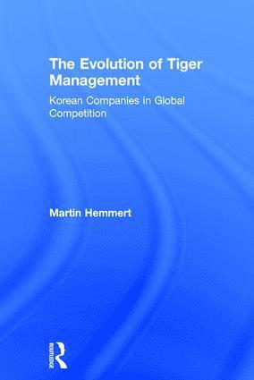 Martin Hemmert, South Korea) Hemmert, Martin (Korea University - Evolution of Tiger Management, Inbunden