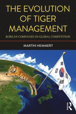 Martin Hemmert, South Korea) Hemmert, Martin (Korea University - Evolution of Tiger Management, Häftad