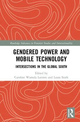 Caroline Wamala Larsson, Laura Stark - Gendered Power and Mobile Technology, Inbunden