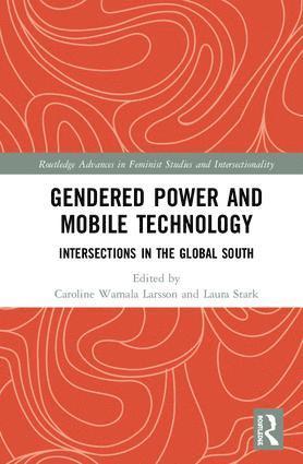Caroline Wamala Larsson, Laura Stark - Gendered Power and Mobile Technology, Inbunden