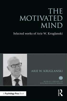 Arie Kruglanski - Motivated Mind, Inbunden