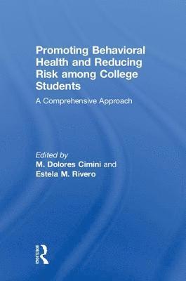 Promoting Behavioral Health and Reducing Risk among College Students 1