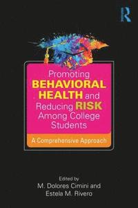 bokomslag Promoting Behavioral Health and Reducing Risk among College Students